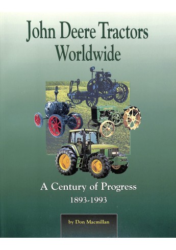 John Deere Tractors Worldwide - A Century of Progress 1893-1993 John Deere Tractors Worldwide - A Century of Progress 1893-1993