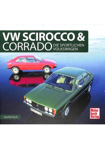 VW Scirocco & Corrado - Die sportlichen Volkswagen VW Scirocco & Corrado - Die sportlichen Volkswagen