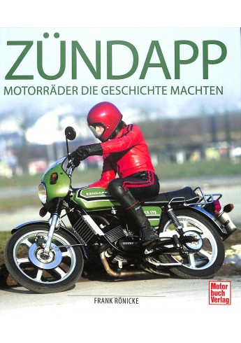 Zündapp - Motorräder, die Geschichte machten Zündapp - Motorräder, die Geschichte machten