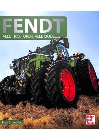 Fendt - Alle Traktoren, alle Modelle