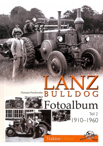 Lanz Bulldog Fotoalbum Teil 2 1910-1960 Lanz Bulldog Fotoalbum Teil 2 1910-1960
