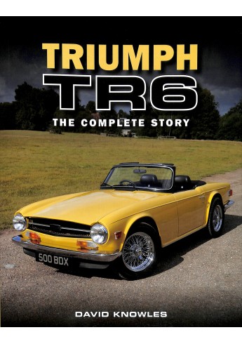 Triumph TR-6  - The Complete Story