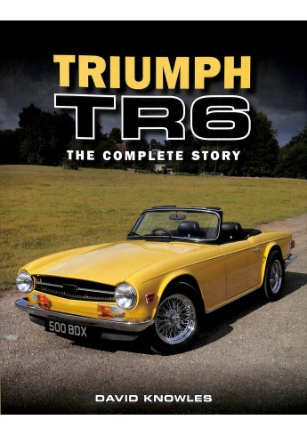 Triumph TR-6  - The Complete Story