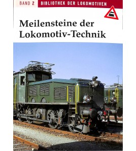 Meilensteine der Lokomotiv-Technik