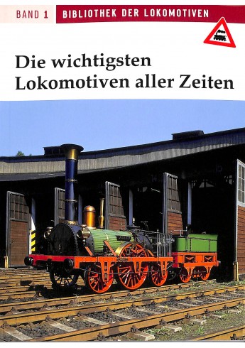 Die wichtigsten Lokomotiven aller Zeiten