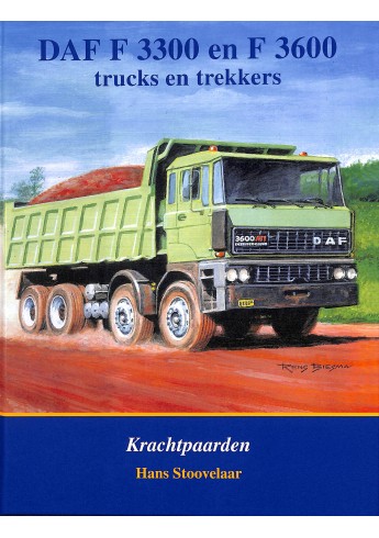 DAF F 3300 en F 3600 truck en trekkers - Krachtpaarden DAF F 3300 en F 3600 truck en trekkers - Krachtpaarden