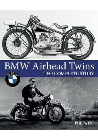 BMW Airhead Twins - The complete Story BMW Airhead Twins - The complete Story