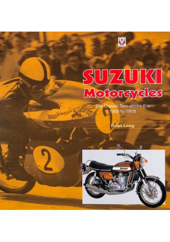 Suzuki Motorcycles - The Classic Two-stroke Era 1955 to 1978