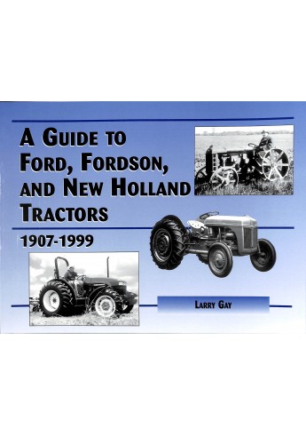 A guide to Ford, Fordson and new Holland Tractors, 1907 - 1999