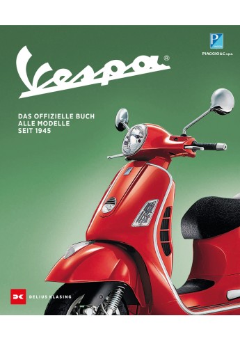 Vespa Das offizielle Buch.  Alle Modelle seit 1945