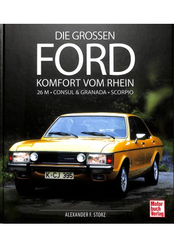 Die großen Ford - Komfort vom Rhein 26 M - Consul & Granada - Scorpio