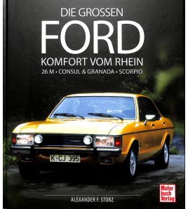 Die großen Ford - Komfort vom Rhein 26 M - Consul & Granada - Scorpio