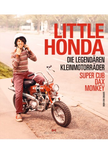 Little Honda Die legendären Kleinmotorräder Super Cub, Dax, Monkey Little Honda Die legendären Kleinmotorräder Super Cub, Dax, Monkey
