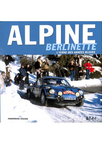Alpine Berlinette, het icoon van de blauwe jaren
