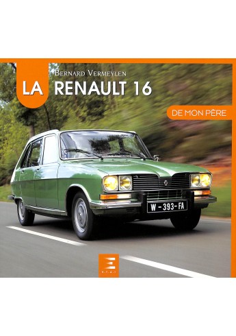 Renault 16 de mon Père Renault 16 de mon Père