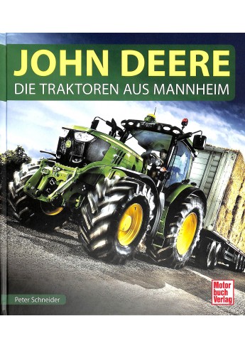 John Deere - Die Traktoren aus Mannheim John Deere - Die Traktoren aus Mannheim