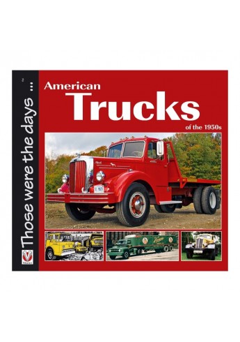 American Trucks of the 1950s American Trucks of the 1950s