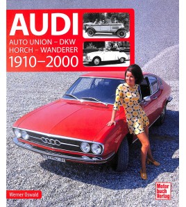 Audi 1910-2000 - Auto Union - DKW - Horch - Wanderer