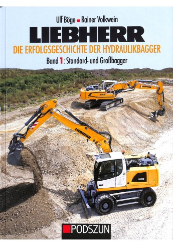 Liebherr – Die Erfolgsgeschichte der Hydraulikbagger Band 1: Standard- und Großbagger