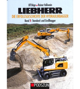 Liebherr – Die Erfolgsgeschichte der Hydraulikbagger Band 1: Standard- und Großbagger