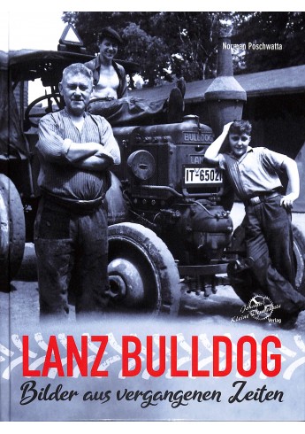 Lanz Bulldog - Bilder aus vergangenen Zeiten Lanz Bulldog - Bilder aus vergangenen Zeiten