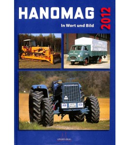 HANOMAG in Wort und Bild: Das Jahrbuch 2012