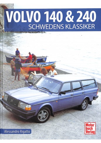 Volvo 140 & 240 - Schwedens Klassiker Volvo 140 & 240 - Schwedens Klassiker