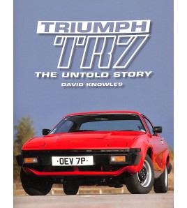 Triumph TR-7  - The Untold Story