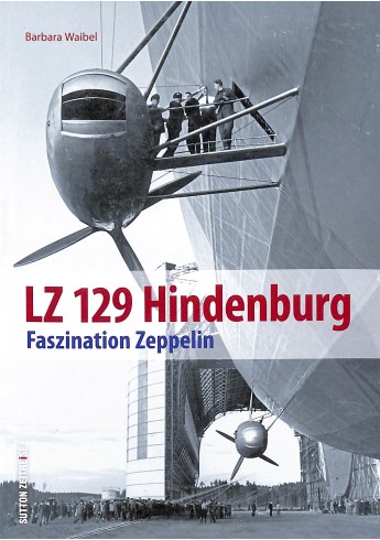 LZ 129 Hindenburg Faszination Zeppelin LZ 129 Hindenburg Faszination Zeppelin