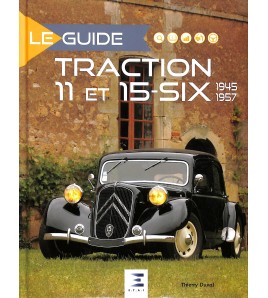 Le Guide Traction 11 ET 15-SIX 1945-1957