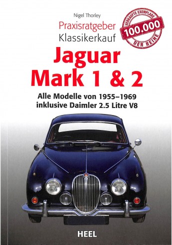 Praxisratgeber Klassikerkauf: Jaguar Mark 1 & 2 Alle Modelle von 1955-1969 inklusive Daimler 2.5-litre V8