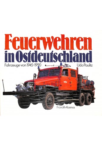 Feuerwehren in Ostdeutschland - Fahrzeuge von 1945 - 1990