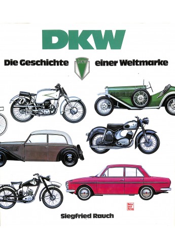 DKW -  Geschichte einer Weltmarke
