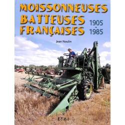 Moissonneuses Batteuses Francaises 1905-1985