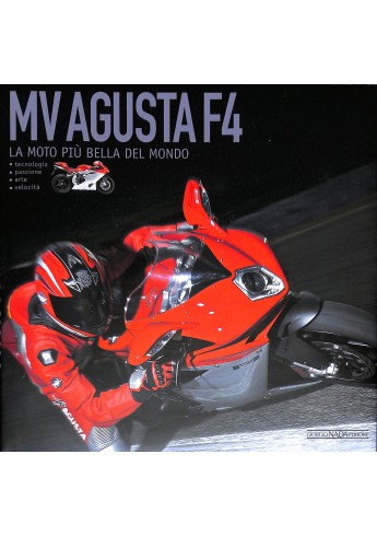 MV AGUSTA F4. La moto più bella del mondo MV AGUSTA F4. La moto più bella del mondo