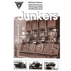 Junkers: Stationärmotoren - Fahrzeugantriebe - Schiffsmaschinen