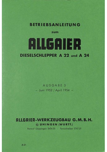 A01 - Betriebsanleitung zum Allgaier Dieselschlepper A22/A24 A01 - Betriebsanleitung zum Allgaier Dieselschlepper A22/A24