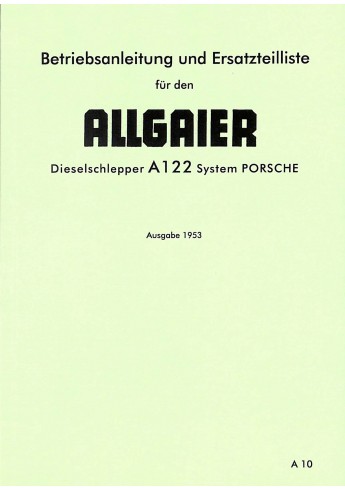A10 - Betriebsanleitung und Ersatzteilliste für Allgaier Dieselschlepper A122