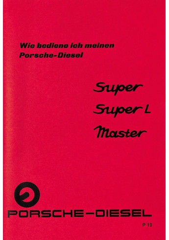 P19 - Bedienungsanleitung Porsche-Diesel, Super N309, Super L 319, Master 419 P19 - Bedienungsanleitung Porsche-Diesel, Super N309, Super L 319, Master 419
