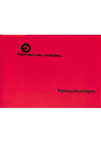 P21 - Porsche-Diesel Hydraulikanlagen, Technik, Bedienung, Reperaturetc. P21 - Porsche-Diesel Hydraulikanlagen, Technik, Bedienung, Reperaturetc.