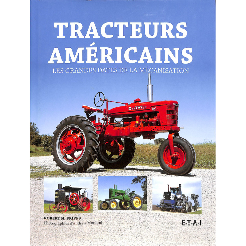 Tracteurs Américains, les grandes dates de la mécanisation