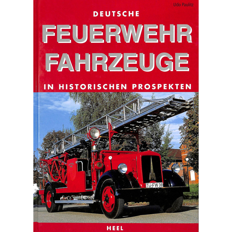 Deutsche Feuerwehr Fahrzeuge in Historischen Prospekten