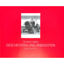 50 Jahre Valtra Geschichten und Anekdoten