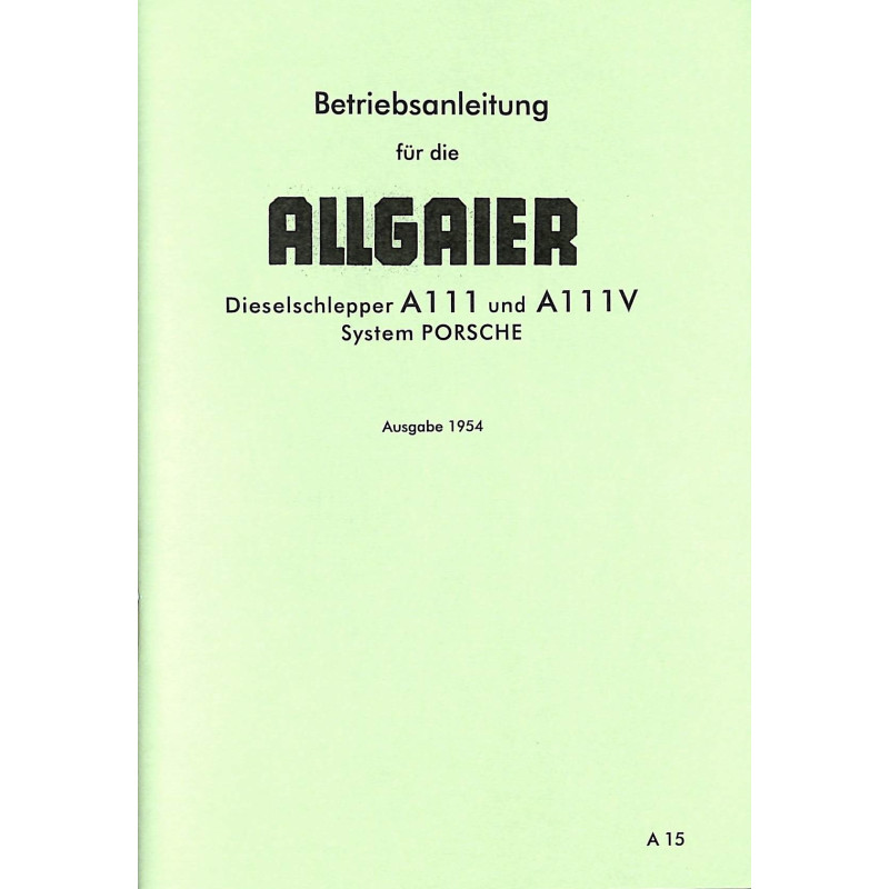 Betriebsanleitung für die Allgaier Dieselschlepper A111 A111V, gebruiksaanwijzing, handleiding 