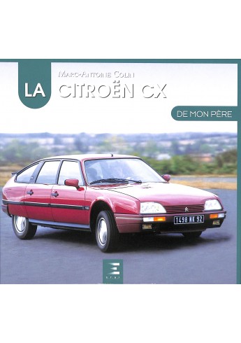 La Citroën CX de mon Père La Citroën CX de mon Père