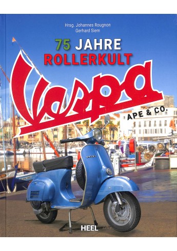 Vespa - 70 Jahre Rollerkult Vespa - 70 Jahre Rollerkult