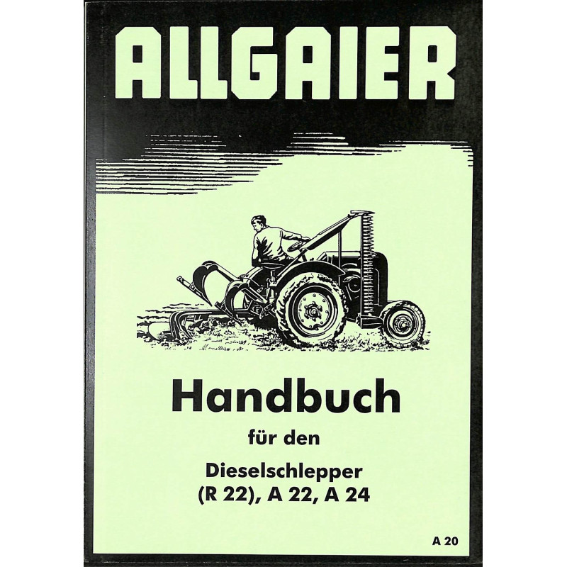 Allgaier Handbuch für den Dieselschlepper R22, A22, A24, Allgaier handleiding R 22,A22,A23,