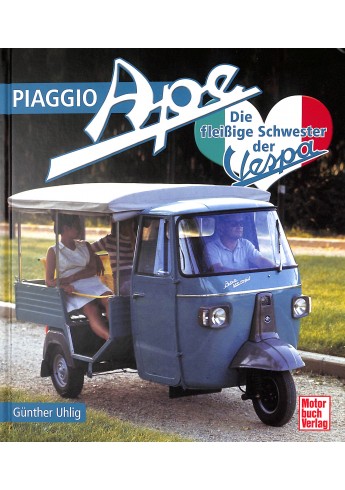 Piaggio Ape - Die fleißige Schwester der Vespa Piaggio Ape - Die fleißige Schwester der Vespa