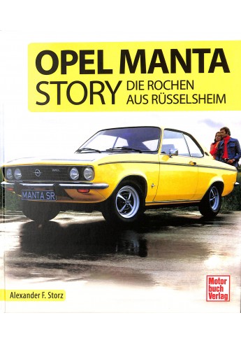 Opel Manta Story - Die Rochen aus Rüsselsheim Opel Manta Story - Die Rochen aus Rüsselsheim