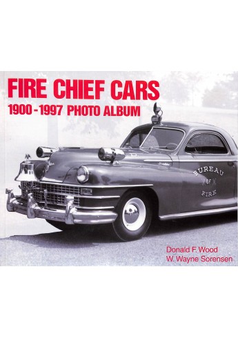 Fire Chief Cars 1900-1997 Photo Album